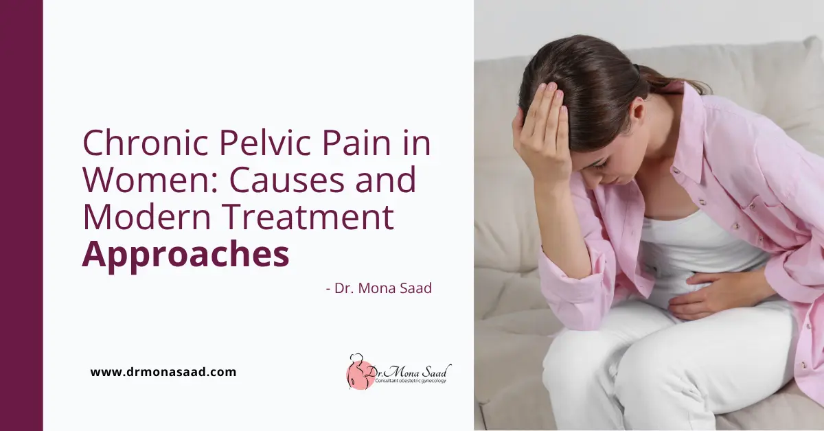 Chronic Pelvic Pain in Women: Causes and Modern Treatment Approaches