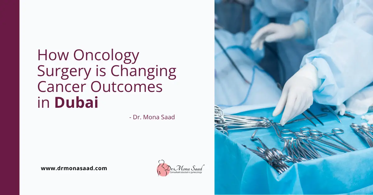 How Oncology Surgery is Changing Cancer Outcomes in Dubai